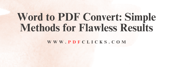 Word to PDF Convert: Simple Methods for Flawless Results